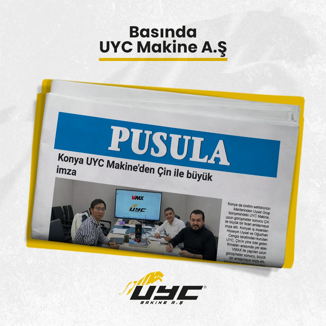 Konya UYC Makine’den Çin ile büyük anlaşma